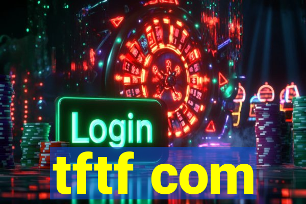 tftf com